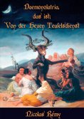 ebook: Daemonolatria, das ist: Von der Hexen Teufelsdienst