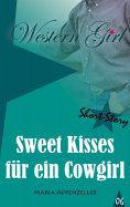 eBook: Sweet Kisses für ein Cowgirl