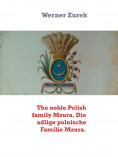 eBook: The noble Polish family Mzura. Die adlige polnische Familie Mzura.