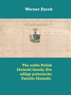 eBook: The noble Polish Idzinski family. Die adlige polnnische Familie Idzinski.