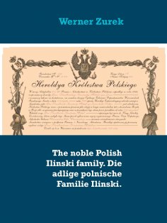 eBook: The noble Polish Ilinski family. Die adlige polnische Familie Ilinski.
