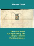 eBook: The noble Polish Achinger family. Die adlige polnische Familie Achinger.