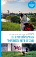ebook: Die schönsten Touren mit Hund in München