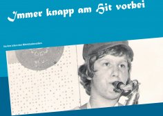 ebook: Immer knapp am Hit vorbei