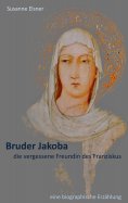 eBook: Bruder Jakoba, die vergessene Freundin des Franziskus