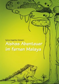 eBook: Aishas Abenteuer im fernen Malaya