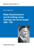 eBook: Walter Rauschenbusch und die Anfänge seiner Theologie des Social Gospel 1886-1891