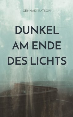 eBook: Dunkel am Ende des Lichts