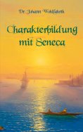 ebook: Charakterbildung mit Seneca