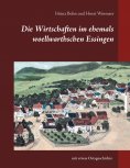 eBook: Die Wirtschaften im ehemals woellwarthschen Essingen