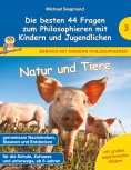 eBook: Natur und Tiere - Die besten 44 Fragen zum Philosophieren mit Kindern und Jugendlichen
