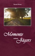 ebook: Momente eines Jägers