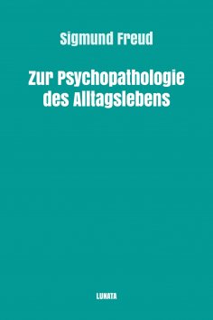 ebook: Zur Psychopathologie des Alltagslebens