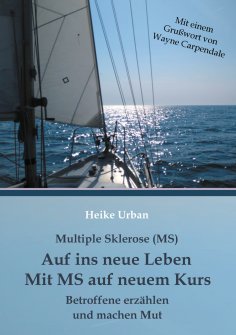 eBook: Multiple Sklerose (MS) - Auf ins neue Leben - Mit MS auf neuem Kurs