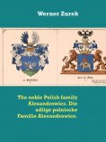 eBook: The noble Polish family Alexandrowicz. Die adlige polnische Familie Alexandrowicz.