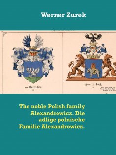 eBook: The noble Polish family Alexandrowicz. Die adlige polnische Familie Alexandrowicz.