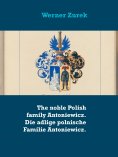eBook: The noble Polish family Antoniewicz. Die adlige polnische Familie Antoniewicz.