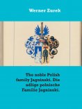 eBook: The noble Polish family Jagninski. Die adlige polnische Familie Jagninski.