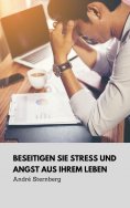 eBook: Beseitigen Sie Stress und Angst aus Ihrem Leben