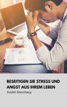 eBook: Beseitigen Sie Stress und Angst aus Ihrem Leben