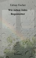 eBook: Wie sieben Jahre Regenwetter