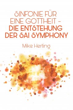 eBook: Sinfonie für eine Gottheit - Die Entstehung der Sai Symphony