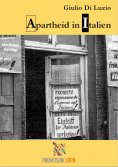 eBook: Apartheid in Italien - Fragmente aus dem Apartheid-Italien