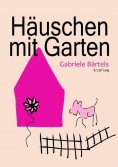 eBook: Häuschen mit Garten