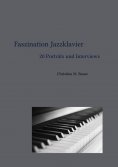eBook: Faszination Jazzklavier - 20 Porträts und Interviews