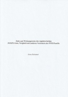 ebook: Ziele und Wirkungsweise des regulatorischen FOXP2-Gens, Vergleich mit anderen Vertretern der FOX-Fam