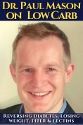 eBook: Dr. Paul Mason on low carb: Reversing diabetes, losing weight, fiber & lectins