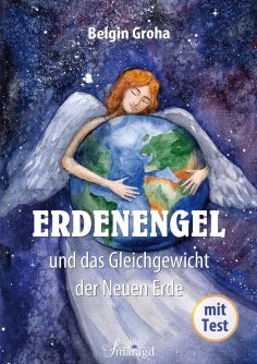 eBook: Erdenengel und das Gleichgewicht der Neuen Erde