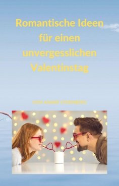 eBook: Romantische Ideen für einen unvergesslichen Valentinstag