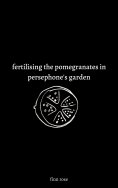 eBook: fertilising the pomegranates in persephone's garden