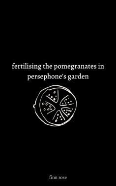 eBook: fertilising the pomegranates in persephone's garden