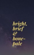 eBook: bright, brief & bone-pale