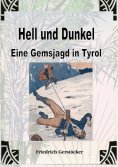 ebook: Hell und Dunkel. Eine Gemsjagd in Tyrol.