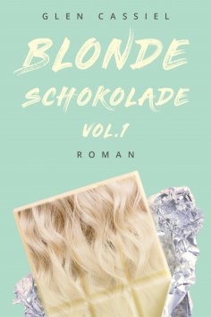 eBook: Blonde Schokolade Vol.1