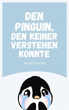 eBook: Den Pinguin, den keiner verstehen konnte