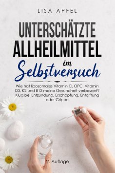 eBook: Unterschätzte Allheilmittel im Selbstversuch