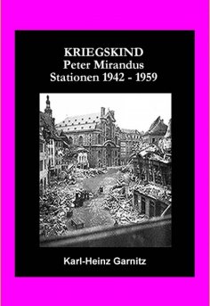eBook: KRIEGSKIND Peter Mirandus / Stationen 1942 - 1959