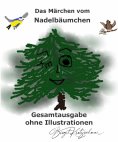 eBook: Das Märchen vom Nadelbäumchen - Gesamtausgabe