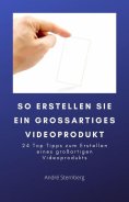 eBook: So erstellen Sie ein großartiges Videoprodukt