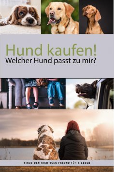 eBook: Hund kaufen aber welcher Hund passt zu mir?
