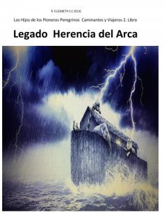 eBook: Legado Herencia del Arca Los Hijos de los Pioneros Peregrinos Caminantes 2