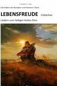 eBook: Lebensfreude Fröhlichen Liedern zum Heiligen Gottes Ehre Die Kindern der Wanderer und Pionieren