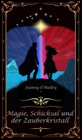 eBook: Magie, Schicksal und der Zauberkristall