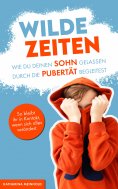 ebook: Wilde Zeiten – Wie du deinen Sohn gelassen durch die Pubertät begleitest.