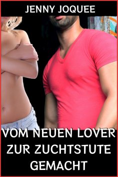 eBook: Vom neuen Lover zur Zuchtstute gemacht