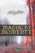 ebook: Magische Momente - Phantastische Geschichten